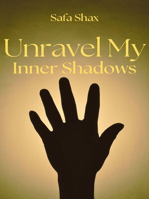 cover image of Unravel My Inner Shadows